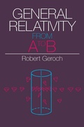 Cover: General Relativity from A to B - University of Chicago Press