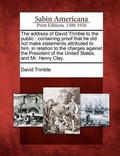 Cover: The Address of David Trimble to the Public - Gale, Sabin Americana