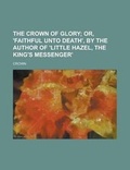 Cover: The Crown of Glory - Rarebooksclub.com
