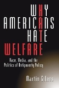 Cover: Why Americans Hate Welfare - University of Chicago Press