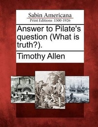 Enlarge image Cover: Answer to Pilate's Question (What Is Truth?). - Gale, Sabin Americana