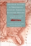 Cover: Strategic Factors in Nineteenth Century American Economic History - University of Chicago Press