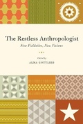 Cover: The Restless Anthropologist - University of Chicago Press