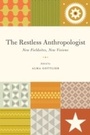 Cover: Restless Anthropologist - University of Chicago Press