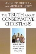 Cover: The Truth about Conservative Christians - University of Chicago Press