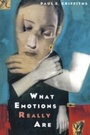 Cover: What Emotions Really Are - University of Chicago Press