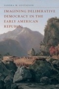 Bild: Imagining Deliberative Democracy in the Early American Republic - University of Chicago Press