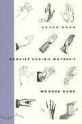 Cover: Harriet Rubin's Mother's Wooden Hand - University of Chicago Press