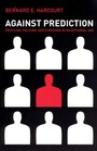Cover: Against Prediction - University of Chicago Press