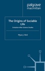 Cover: The Origins of Sociable Life: Evolution After Science Studies - Palgrave Macmillan