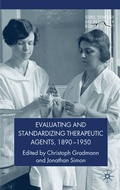 Cover: Evaluating and Standardizing Therapeutic Agents, 1890-1950 - Palgrave Macmillan