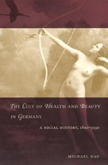 Cover: The Cult of Health and Beauty in Germany - University of Chicago Press