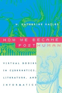 Enlarge image Cover: How We Became Posthuman - University of Chicago Press