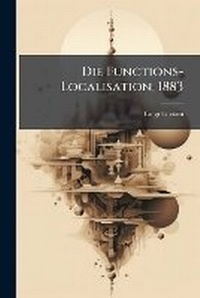 Enlarge image Cover: Die Functions-Localisation Auf Der Grosshirnrinde - Nabu Press