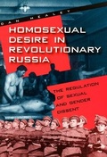Cover: Homosexual Desire in Revolutionary Russia - University of Chicago Press