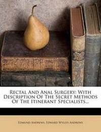 Enlarge image Cover: Rectal and Anal Surgery - Nabu Press