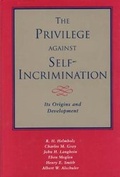 Cover: The Privilege against Self-Incrimination - University of Chicago Press
