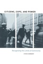 Cover: Citizens, Cops, and Power - University of Chicago Press