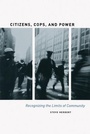 Cover: Citizens, Cops, and Power - University of Chicago Press