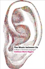 Cover: The Music between Us - University of Chicago Press