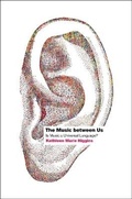 Cover: The Music between Us - University of Chicago Press