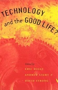 Cover: Technology and the Good Life? - University of Chicago Press
