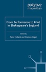 Cover: From Performance to Print in Shakespeare's England - Palgrave Macmillan