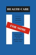 Cover: Health Care for Some - University of Chicago Press