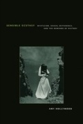 Cover: Sensible Ecstasy - University of Chicago Press