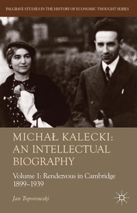Enlarge image Cover: Michal Kalecki: An Intellectual Biography - Palgrave Macmillan