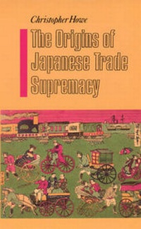 Enlarge image Cover: The Origins of Japanese Trade Supremacy - University of Chicago Press