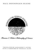 Cover: Reconstructing Scientific Revolutions - University of Chicago Press