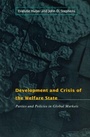 Cover: Development and Crisis of the Welfare State - Parties and Policies in Global Markets - University of Chicago Press