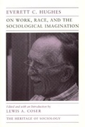 Cover: On Work, Race, and the Sociological Imagination - University of Chicago Press