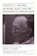 Cover: On Work, Race, and the Sociological Imagination - University of Chicago Press