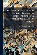 Cover: Stability of the Pear-Shaped Figure of Equilibrium of a Rotating Mass of Liquid - Nabu Press