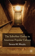 Cover: The Suburban Gothic in American Popular Culture - Palgrave Macmillan