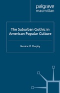 Cover: The Suburban Gothic in American Popular Culture - Palgrave Macmillan