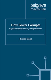 Enlarge image Cover: How Power Corrupts - Palgrave Macmillan
