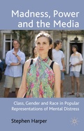 Cover: Madness, Power and the Media - Palgrave Macmillan