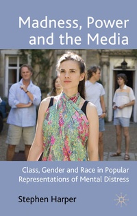 Enlarge image Cover: Madness, Power and the Media - Palgrave Macmillan