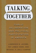 Cover: Talking Together - Public Deliberation and Political Participation in America - University of Chicago Press