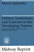 Cover: Military Institutions and Coercion in the Developing Nations - University of Chicago Press