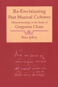 Cover: Re-Envisioning Past Musical Cultures - University of Chicago Press