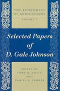 Cover: The Economics of Agriculture: Selected Papers of D.Gale Johnson v. 1 - University of Chicago Press