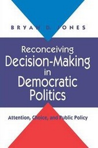Enlarge image Cover: Reconceiving Decision-Making in Democratic Politics - University of Chicago Press
