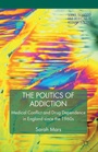 Cover: The Politics of Addiction - Palgrave Macmillan