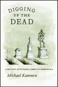 Enlarge image Cover: Digging Up the Dead - University of Chicago Press