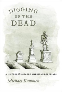 Enlarge image Cover: Digging Up the Dead - University of Chicago Press