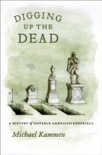 Enlarge image Cover: Digging Up the Dead - University of Chicago Press